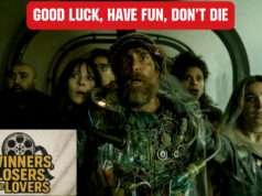 Good Luck, Have Fun, Don’t Die – Winners, Losers, & Lovers