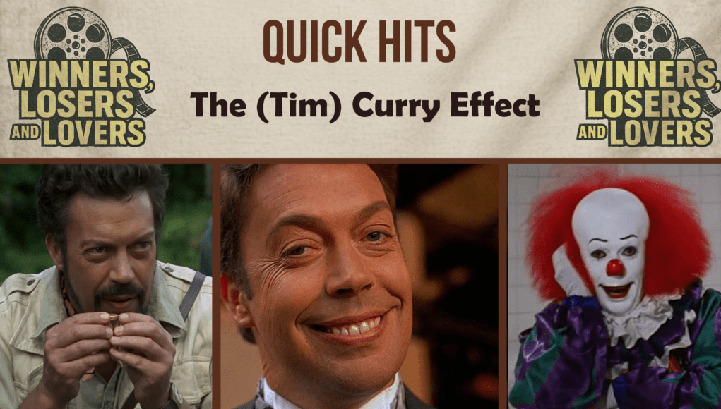 The Tim Curry Effect Winners Losers and Lovers