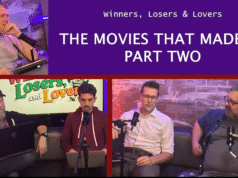 Movies that Made Us Part 2 – Winners, Losers, & Lovers